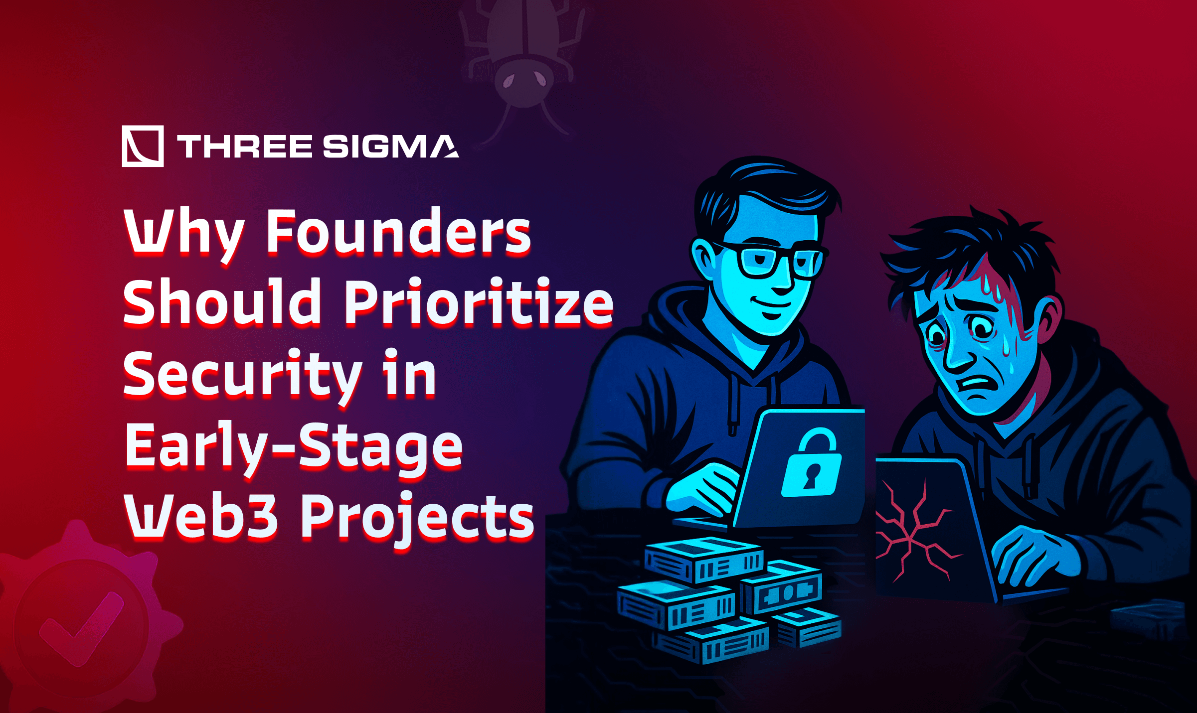 Why Founders Should Prioritize Security in Early-Stage Web3 Projects