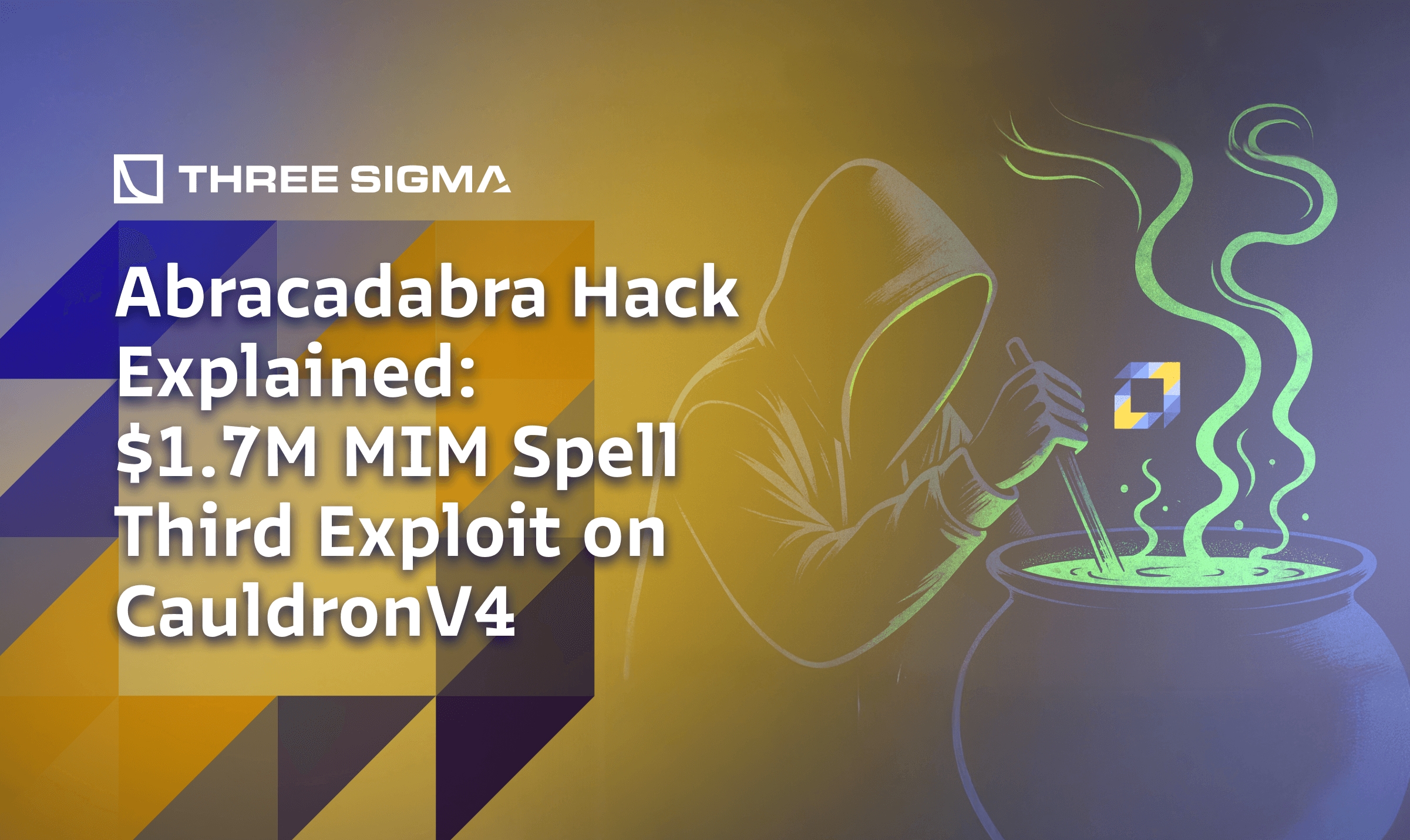 Abracadabra Hack Explained: $1.7M MIM Spell Third Exploit on CauldronV4