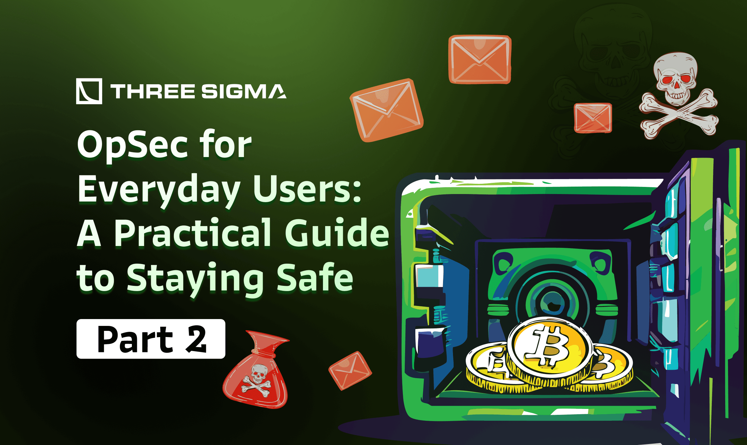 Opsec for Everyday Users: A Practical Guide to Staying Safe - Part 2